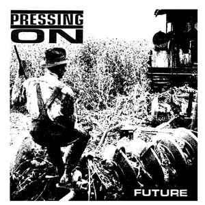 Pressing On : Future (7",45 RPM)