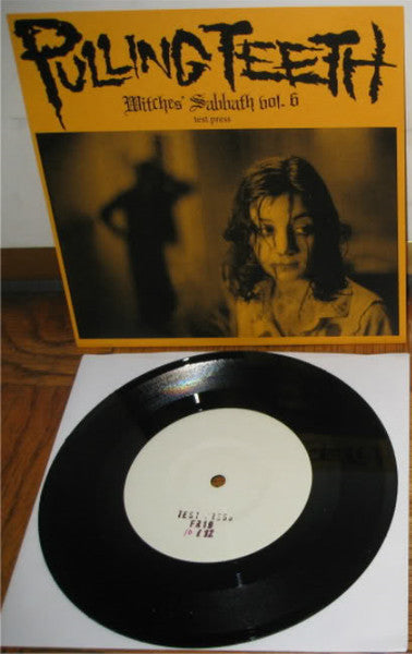 Pulling Teeth : Witches Sabbath VI (7",Single Sided,Limited Edition,Numbered,Test Pressing)