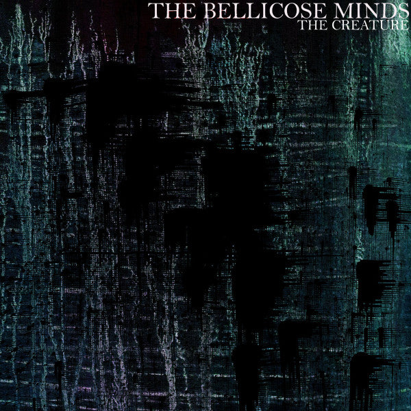 Bellicose Minds, The : The Creature (LP,Album,Stereo)