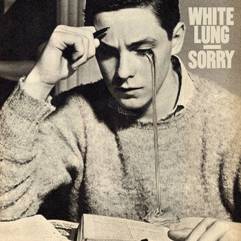 White Lung : Sorry (12",45 RPM,Album,Repress)