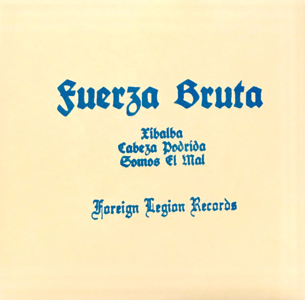 Fuerza Bruta : Somos El Mal (Lathe, 7", S/Sided, Ltd, Cle)