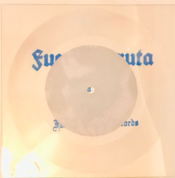 Fuerza Bruta : Somos El Mal (Lathe, 7", S/Sided, Ltd, Cle)