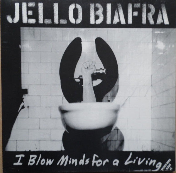 Jello Biafra : I Blow Minds For A Living (LP,Album)