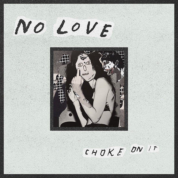 No Love (3) : Choke On It (LP)