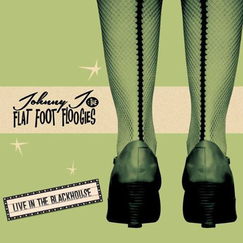 Johnny J & The Flat Foot Floogies : Live In The Blackhouse (7",EP,Limited Edition,Stereo)