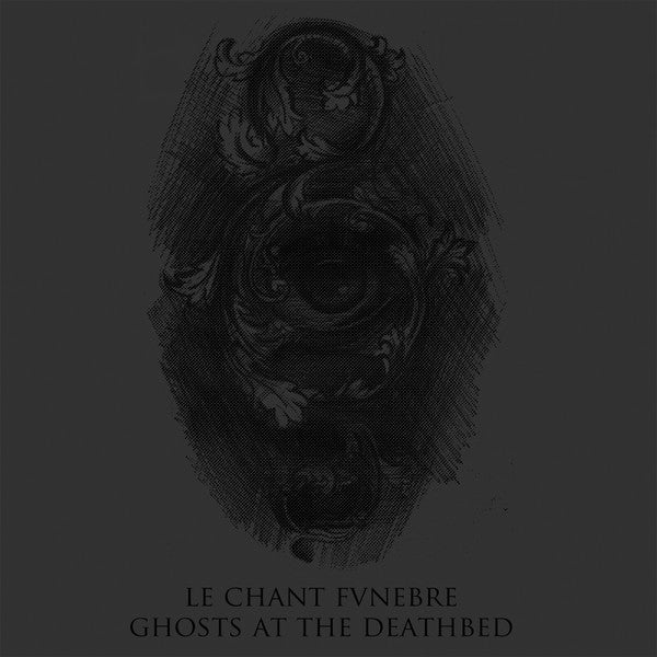 Le Chant Funebre : Ghosts At The Deathbed (12",Single Sided,EP)