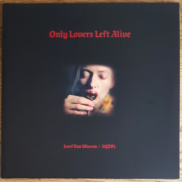 Jozef Van Wissem / SQÜRL : Only Lovers Left Alive (LP,Album)