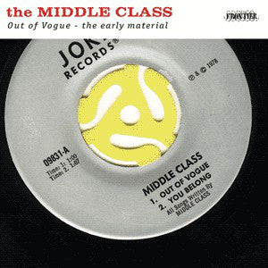 The Middle Class : Out Of Vogue - The Early Material (LP, Comp, RP, Ect)