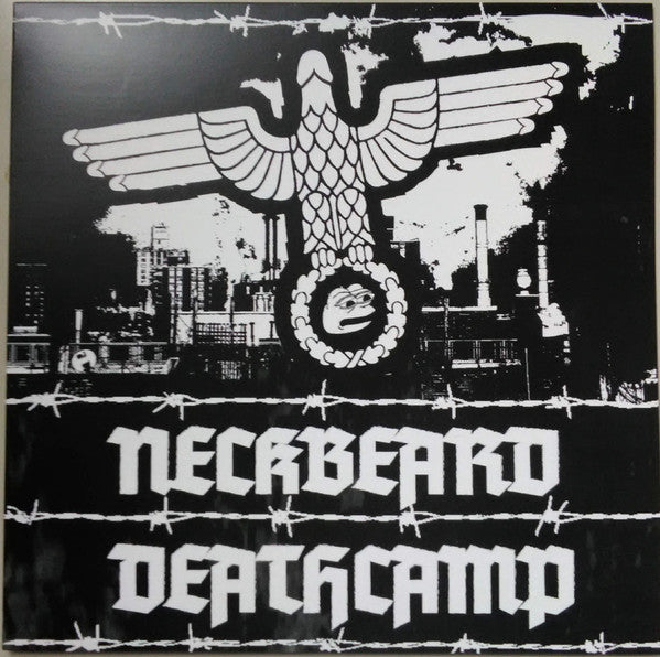 Neckbeard Deathcamp : White Nationalism Is For Basement Dwelling Losers (LP, Ltd, Cle)