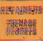 Retainers : Teenage Regrets (7", Ltd)