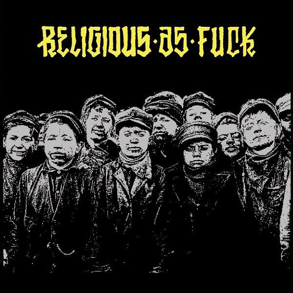 Religious As Fuck : Religious As Fuck (7", Ltd, Cle)