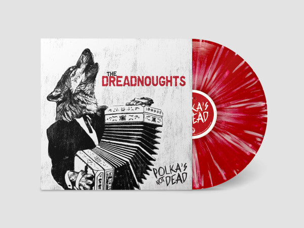 Dreadnoughts, The : Polka's Not Dead (12",33 ⅓ RPM,Album,Limited Edition,Reissue,Stereo)