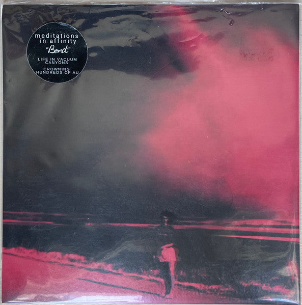 Life In Vacuum / Canyons (3) / Crowning / Hundreds Of AU : Meditations In Affinity: Bond (7",45 RPM)