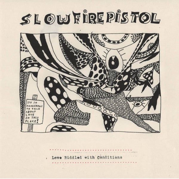 Slow Fire Pistol : Love Riddled With Conditions (10",45 RPM,EP)