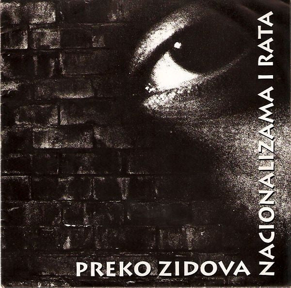 Various : Preko Zidova Nacionalizama I Rata (7",33 ⅓ RPM,Compilation)