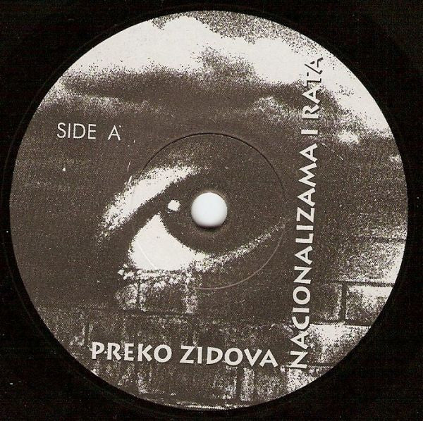 Various : Preko Zidova Nacionalizama I Rata (7",33 ⅓ RPM,Compilation)