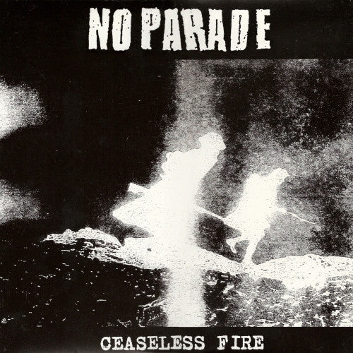 No Parade : Ceaseless Fire (12",45 RPM,Album)