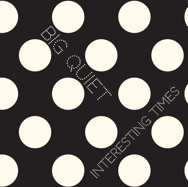 Big Quiet : Interesting Times (LP)