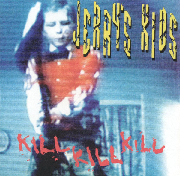 Jerry's Kids : Kill Kill Kill / Is This My World? (CD, Album, Comp, RE)