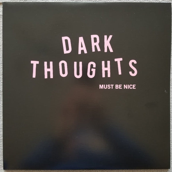 Dark Thoughts : Must Be Nice (12", Album)