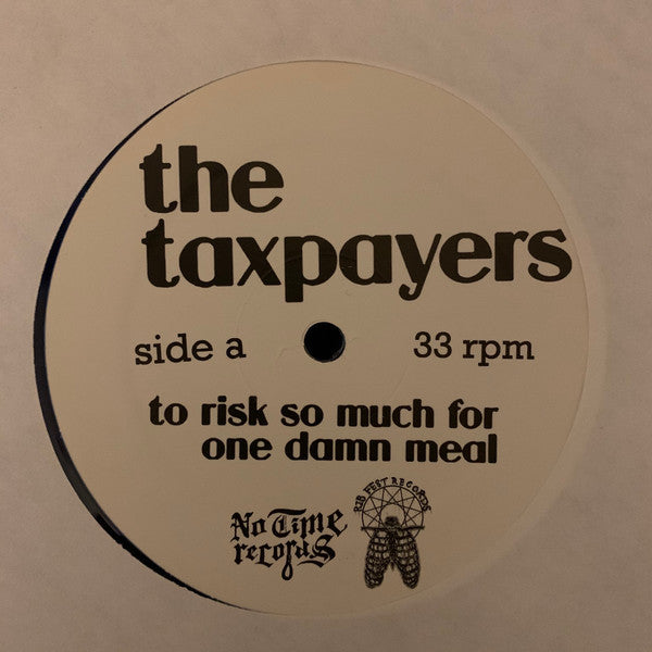 Taxpayers, The : To Risk So Much For One Damn Meal (LP,Album,Reissue)
