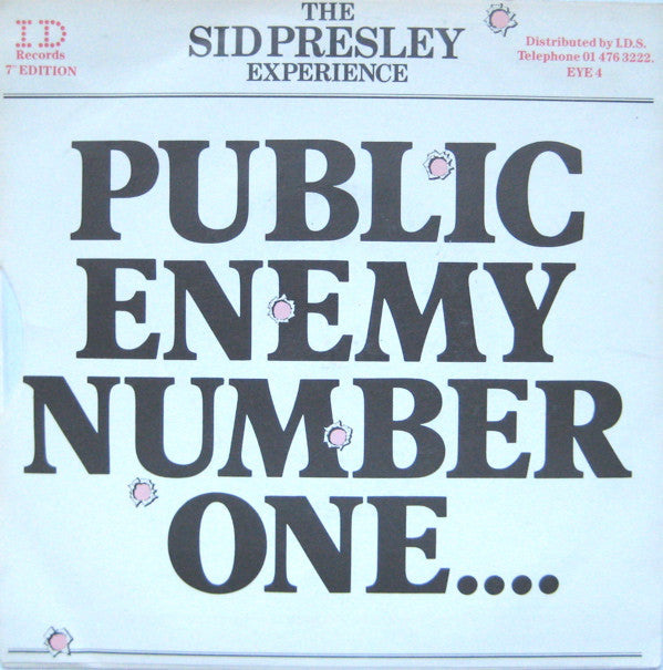 The Sid Presley Experience : Public Enemy Number One.... / Hup Two Three Four.... (7")