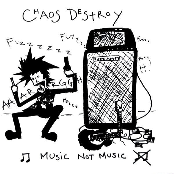 Chaos Destroy : Music Not Music (7")