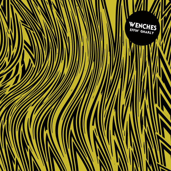 WENCHES : Effin' Gnarly (LP,Album,Limited Edition)