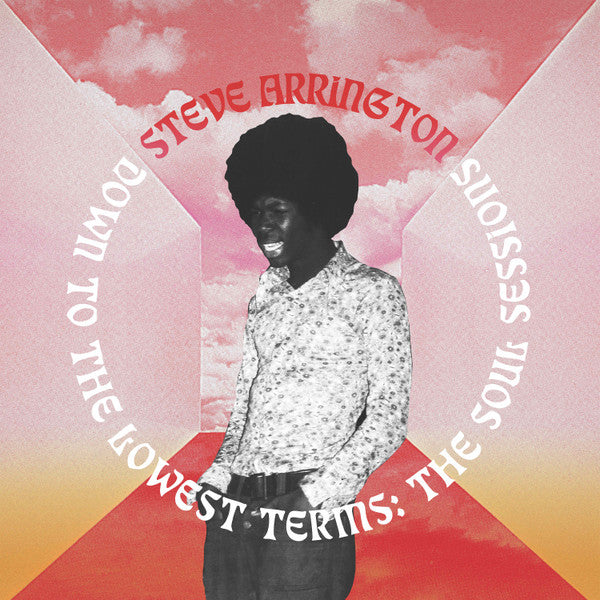 Steve Arrington : Down To The Lowest Terms: The Soul Sessions (LP,Album)