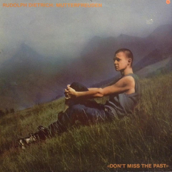 Rudolph Dietrich : Mutterfreuden : Don't Miss The Past (LP,Album)