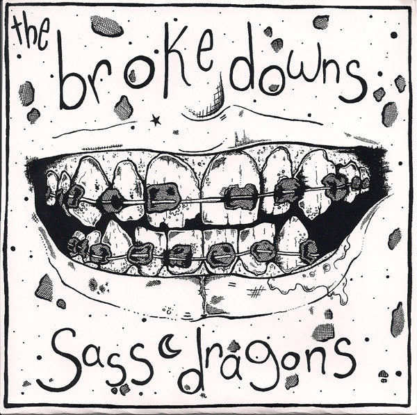 Brokedowns, The / Sass Dragons : The Brokedowns / Sass Dragons (7",33 ⅓ RPM)