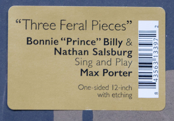 Bonnie "Prince" Billy & Nathan Salsburg Sing And Play Max Porter (3) : Three Feral Pieces (12",45 RPM,Single Sided,EP,Etched,Limited Edition,Numbered,Special Edition)