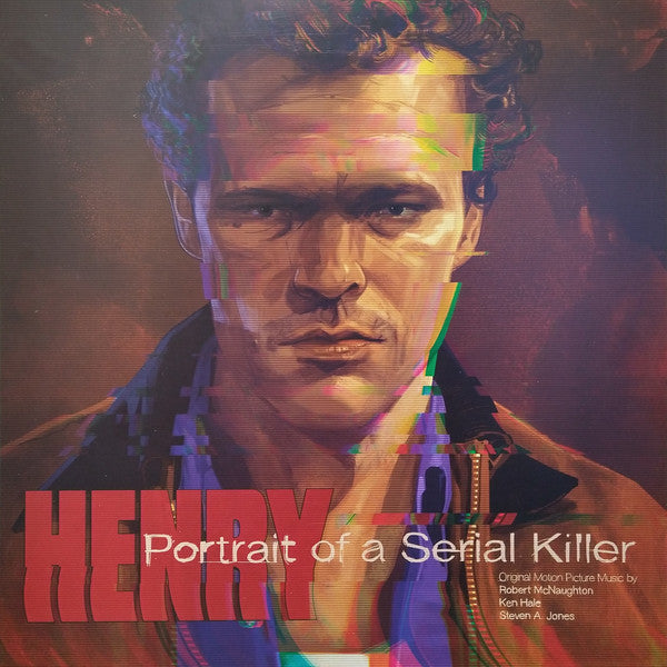 Robert McNaughton, Ken Hale (2), Steven A. Jones : Henry: Portrait Of A Serial Killer (Original Motion Picture Music) (LP,Deluxe Edition,Reissue,Remastered)