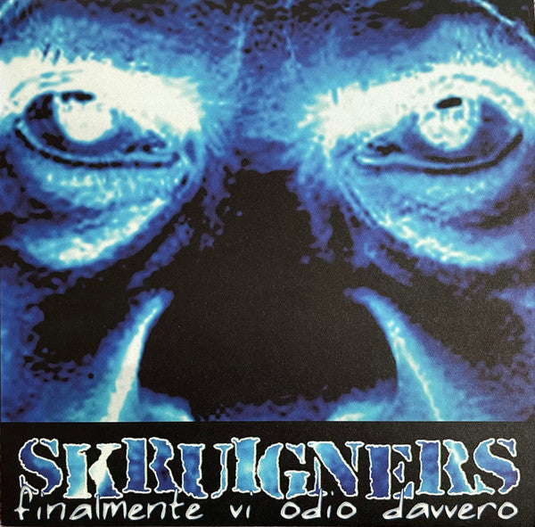 Skruigners : Finalmente Vi Odio Davvero (LP,Album,Limited Edition,Reissue)