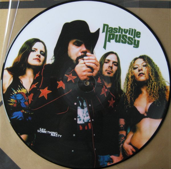 Nashville Pussy : Say Something Nasty (LP, Album, Pic)