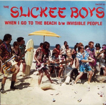 Slickee Boys, The : When I Go To The Beach / Invisible People  (7",Single,45 RPM)