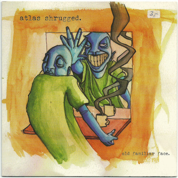 Atlas Shrugged : Old Familiar Face (7",33 ⅓ RPM)