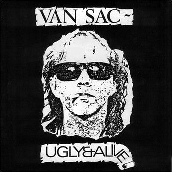 Van Sac : Ugly & Alive (7",EP,45 RPM,White Label,Reissue)