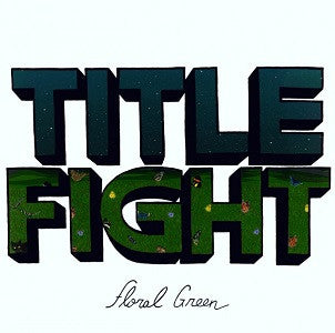 Title Fight : Floral Green (LP,Album)