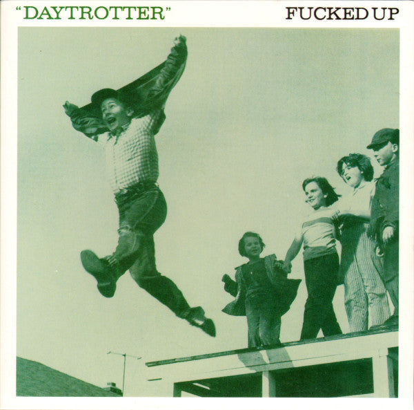 Fucked Up : Daytrotter (7", RSD, Ltd)