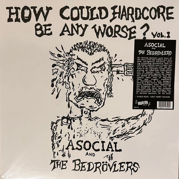 Asocial And Bedrövlerz : How Could Hardcore Be Any Worse? Vol. I (LP,Reissue)