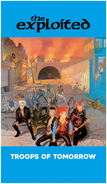 The Exploited : Troops Of Tomorrow (Cass, Album, Ltd, RE, Bla)