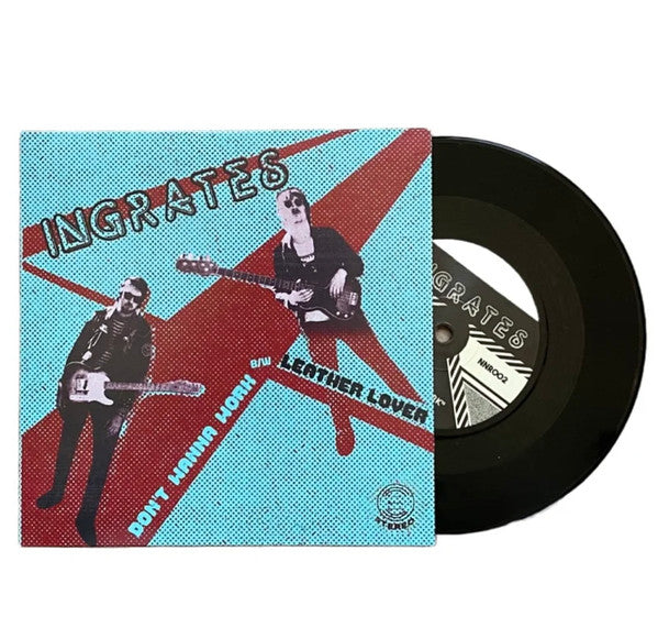 Ingrates : “Don’t Wanna Work” b/w “Leather Lover” (7", Single)