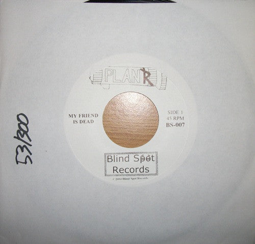 Plan R : My Friend Is Dead (7", Single, Num)