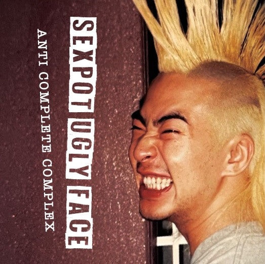 Sexpot Ugly Face : Anti Complete Complex (7", EP)