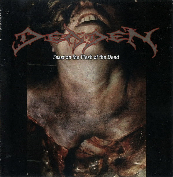 Deaden : Feast On The Flesh Of The Dead (Reissue)