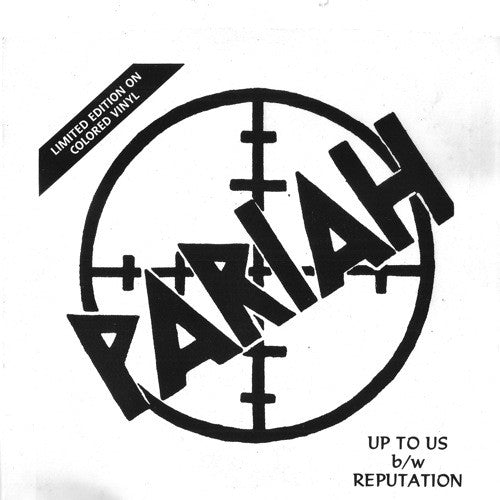 Pariah (4) : Up To Us b/w Reputation (7",45 RPM,Single,Limited Edition)