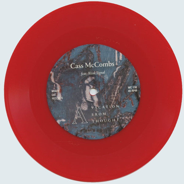 Cass McCombs + Weak Signal :  Vacation From Thought b/w Give It Back (7", S/Edition, Red)