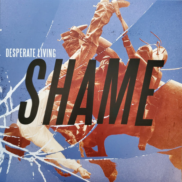 Desperate Living (3) : Shame (12", S/Sided, EP, Blu)