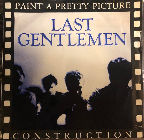 Last Gentlemen : Paint A Pretty Picture/Construction (7")